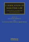 Codification of Maritime Law: Challenges, Possibilities and Experience (Maritime and Transport Law Library) By Zuzanna Peplowska-Dąbrowska (Editor), Justyna Nawrot (Editor) Cover Image