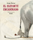 El elefante encadenado (Nueva edición) (Álbumes) By Jorge Bucay, Gusti Cover Image