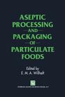 Aseptic Processing and Packaging of Particulate Foods By E. M. Willhoft (Editor) Cover Image