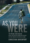 As You Were: To War and Back with the Black Hawk Battalion of the Virginia National Guard Cover Image