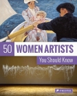 50 Women Artists You Should Know By Christiane Weidemann Cover Image