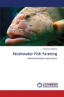 Freshwater Fish Farming By Mohamed Megahed Cover Image