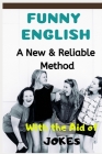 Funny English: A New & Reliable Method of English Mastery with the Aid of Jokes By Metin Emir, Robert Allans Cover Image