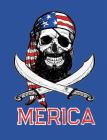 Merica: Patriotic Pirate American Flag Composition By Badassskulls Notebooks Cover Image