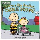 You're a Big Brother, Charlie Brown! (Peanuts) By Charles  M. Schulz, Jason Cooper (Adapted by), Scott Jeralds (Illustrator) Cover Image