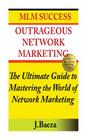 Outrageous Network Marketing: MLM Success Cover Image