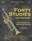 Forty Studies for Trumpet: by Wilhelm Wurm By Larry E. Newman Cover Image
