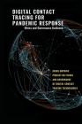 Digital Contact Tracing for Pandemic Response: Ethics and Governance Guidance By Jeffrey P. Kahn (Editor), Johns Hopkins Project on Ethics and Gove (Editor) Cover Image
