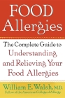 Food Allergies: The Complete Guide to Understanding and Relieving Your Food Allergies Cover Image
