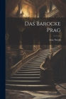 Das Barocke Prag By Novák Arne 1880-1939 Cover Image
