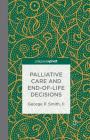 Palliative Care and End-Of-Life Decisions (Palgrave Pivot) Cover Image