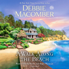 A Walk Along the Beach: A Novel By Debbie Macomber, Sandy Rustin (Read by), Roger Wayne, Jr. (Read by) Cover Image
