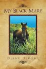 My Black Mare By Diane Derome Cover Image