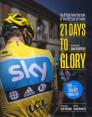 21 Days to Glory: The Official Team Sky Book of the 2012 Tour de France By Team Sky, Brailsford Cover Image