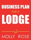 Business Plan For A Lodge By Molly Elodie Rose Cover Image