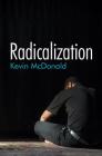 Radicalization By Kevin McDonald Cover Image