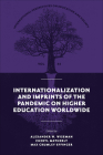 Internationalization and Imprints of the Pandemic on Higher Education Worldwide (International Perspectives on Education and Society #44) By Alexander W. Wiseman (Editor), Cheryl Matherly (Editor), Max Crumley-Effinger (Editor) Cover Image