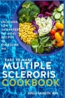 Easy to Make Multiple Sclerosis Cookbook: Delicious Low Saturated Fat Meal Recipes to Overcome MS Cover Image