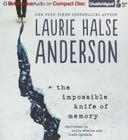 The Impossible Knife of Memory By Laurie Halse Anderson, Julia Whelan (Read by), Luke Daniels (Read by) Cover Image