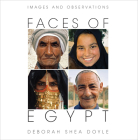 Faces of Egypt: Images and Observations By Deborah Shea Doyle, Deborah Shea Doyle (Illustrator) Cover Image