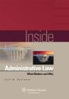 Inside Administrative Law: What Matters and Why (Inside (Wolters Kluwer)) By Jack M. Beermann Cover Image