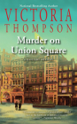 Murder on Union Square (A Gaslight Mystery #21) By Victoria Thompson Cover Image