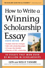 How to Write a Winning Scholarship Essay: 30 Essays That Won Over $3 Million in Scholarships By Gen Tanabe, Kelly Tanabe Cover Image