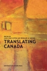 Translating Canada (Perspectives on Translation) By Luise Von Flotow (Editor), Reingard M. Nischik (Editor) Cover Image