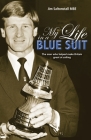 My Life in a Blue Suit: The Man Who Helped Make Britain Great at Sailing (Making Waves) By Jim Saltonstall Cover Image