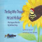 The Bug Who Thought He Lost His Buzz - What Happens When the Big, Bad Beast Stings Cover Image