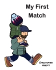 My First Match By Christopher Abbott Cover Image