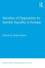 Varieties of Opposition to Gender Equality in Europe (Gender and Comparative Politics) Cover Image