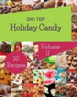 Oh! Top 50 Holiday Candy Recipes Volume 11: More Than a Holiday Candy Cookbook By Thomas G. Lancaster Cover Image