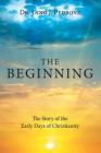 The Beginning: The Story of the Early Days of Christianity Cover Image
