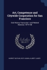 Art, Competence and Citywide Cooperation for San Francisco: Oral History Transcript / and Related Material, 1974-198 By Harriet Nathan, Ruth Asawa, Albert Lanier Cover Image