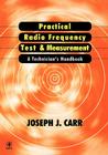 Practical Radio Frequency Test and Measurement: A Technician's Handbook By Joseph J. Carr, Joseph J. Carr (Preface by) Cover Image