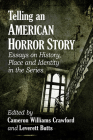 Telling an American Horror Story: Essays on History, Place and Identity in the Series Cover Image