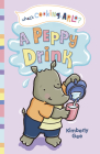 A Peppy Drink By Kimberly Gee, Kimberly Gee (Illustrator) Cover Image