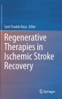 Regenerative Therapies in Ischemic Stroke Recovery By Syed Shadab Raza (Editor) Cover Image