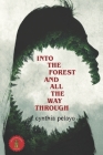Into The Forest And All The Way Through By Cynthia Pelayo Cover Image