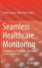 Seamless Healthcare Monitoring: Advancements in Wearable, Attachable, and Invisible Devices Cover Image