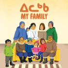 My Family: Bilingual Inuktitut and English Edition Cover Image