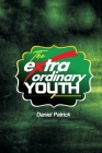 The Extraordinary Youth. By Daniel Patrick Cover Image