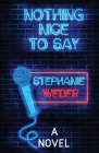 Nothing Nice to Say By Stephanie Weber Cover Image