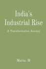 India's Industrial Rise: A Transformative Journey Cover Image