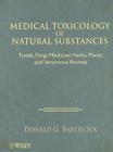 Medical Toxicology of Natural Substances: Foods, Fungi, Medicinal Herbs, Plants, and Venomous Animals By Donald G. Barceloux Cover Image