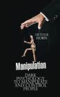 Manipulation: Dark Psychology to Manipulate and Control People Cover Image