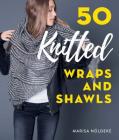 50 Knitted Wraps & Shawls Cover Image