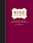 Wine Secrets: Advice from Winemakers, Sommeliers, and Connoisseurs By Marnie Old Cover Image