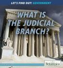 What Is the Judicial Branch? (Let's Find Out! Government) By Laura Loria Cover Image